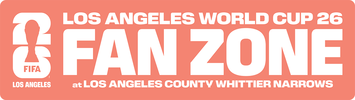 LA County World Cup 2026 Fan Zone - Whittier Narrows